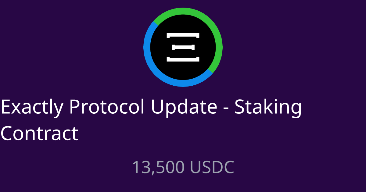 Exactly Protocol Update - Staking Contract Contest - 13,500 USDC